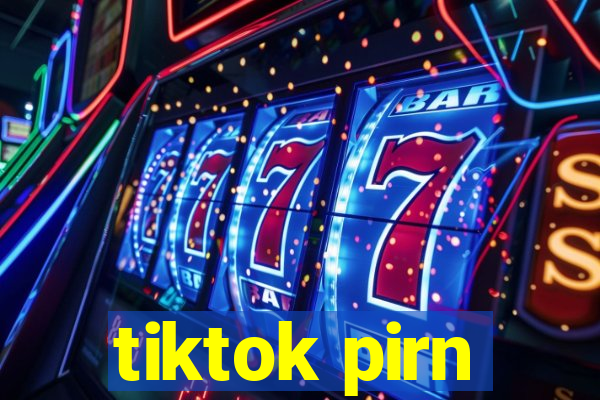 tiktok pirn